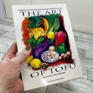 ART OF TOFU Celebrated Vegetarian Recipes from Around World by Richmond Vtg 1997